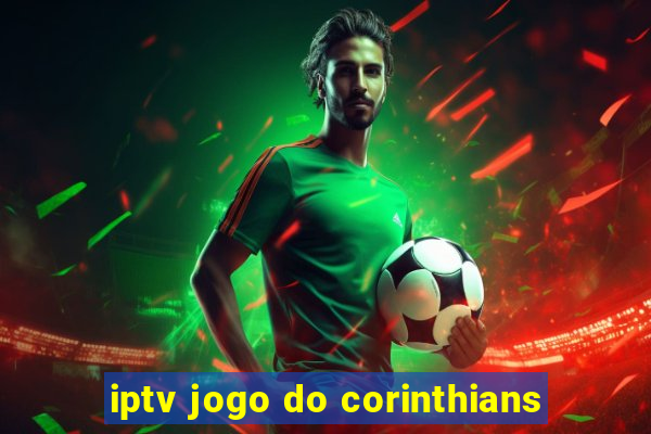 iptv jogo do corinthians